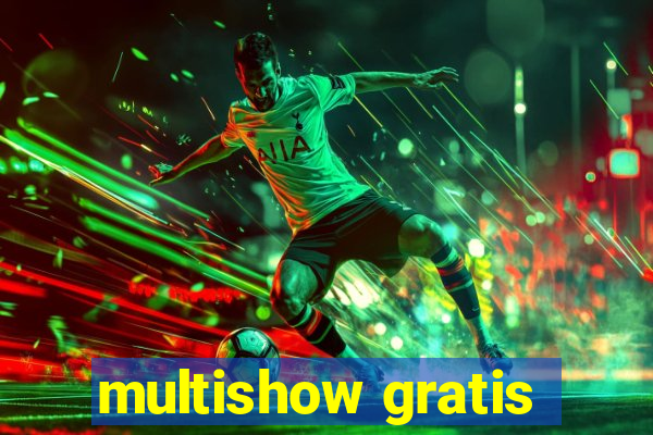 multishow gratis